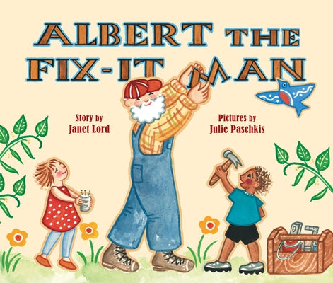 Albert the Fix-It Man by Lord, Janet