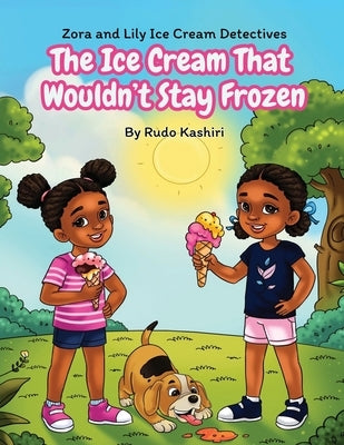 The ice cream that wouldn't stay frozen by Kashiri, Rudo
