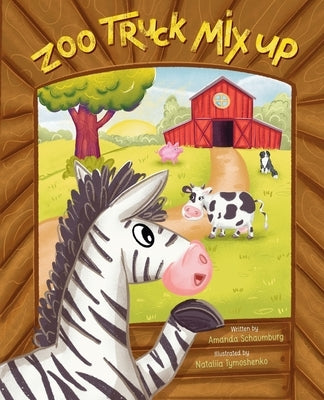 Zoo Truck Mix Up by Schaumburg, Amanda