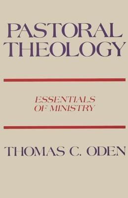 Pastoral Theology by Oden, Thomas C.