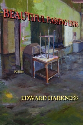 Beautiful Passing Lives by Harkness, Edward