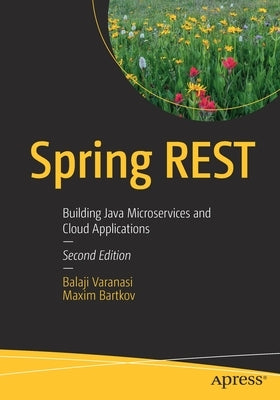 Spring Rest: Building Java Microservices and Cloud Applications by Varanasi, Balaji