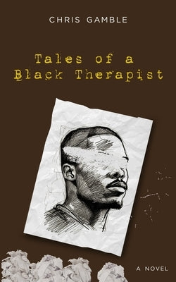Tales of a Black Therapist by Gamble, Chris