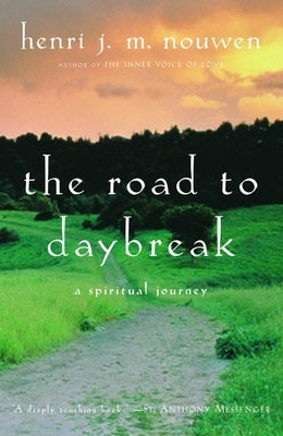 The Road to Daybreak: A Spiritual Journey by Nouwen, Henri J. M.