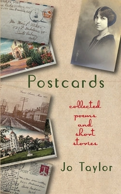 Postcards: Collected Poems and Short Stories by Taylor, Jo