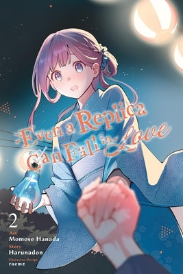 Even a Replica Can Fall in Love, Vol. 2 (Manga): Volume 2 by Hanada, Momose