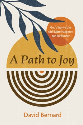 A Path to Joy by Bernard, David