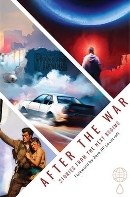 After the War: Stories from the Next Regime by Lomez