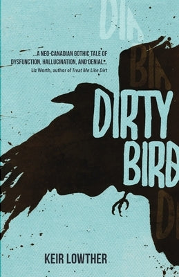 Dirty Bird by Lowther, Keir