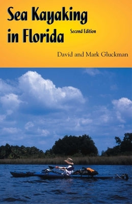 Sea Kayaking in Florida by Gluckman, Mark