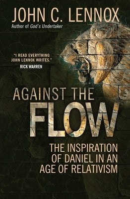 Against the Flow by Lennox, John C.