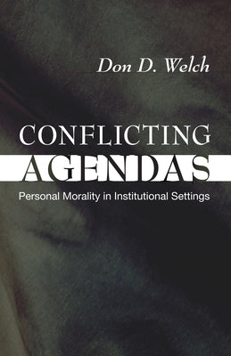 Conflicting Agendas by Welch, D. Don