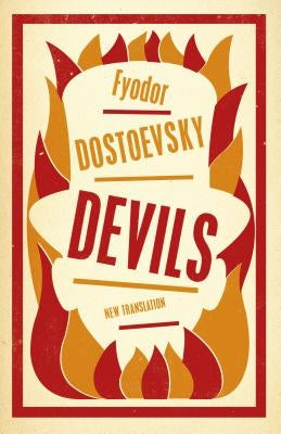 Devils: New Translation: Newly Translated and Annotated by Dostoevsky, Fyodor