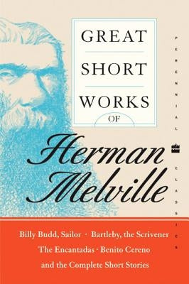 Great Short Works of Herman Melville by Melville, Herman