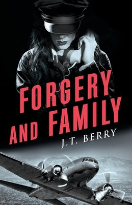 Forgery and Family: A D'Amico and Stone Mystery by Berry, J. T.