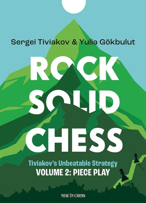 Rock Solid Chess: Piece Play by Tiviakov, Sergei