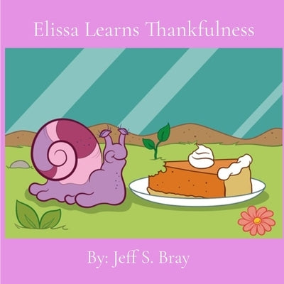 Elissa Learns Thankfulness by Bray, Jeff S.