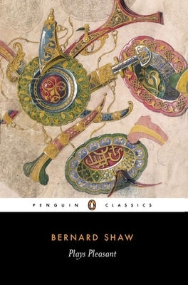 Plays Pleasant by Shaw, George Bernard