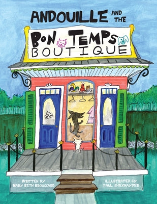Andouille and the Bon Temps Boutique by Broussard, Mary Beth
