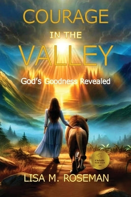 Courage in the Valley by Roseman, Lisa M.