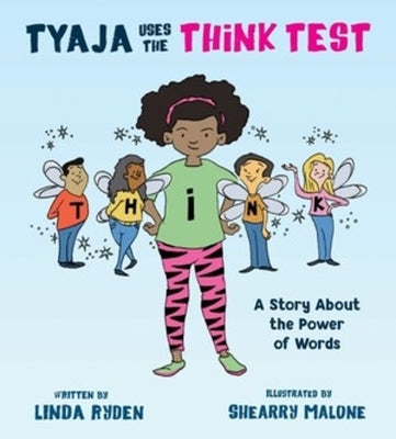 Tyaja Uses the Think Test: A Story about the Power of Words by Ryden, Linda