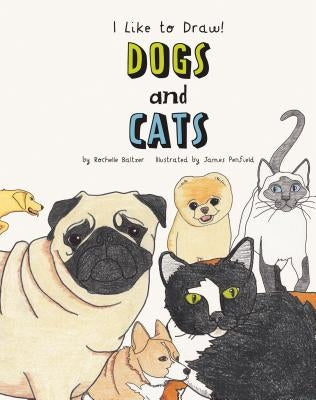 Dogs and Cats by Baltzer, Rochelle