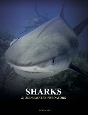 Sharks and Underwater Predators by Jackson, Tom