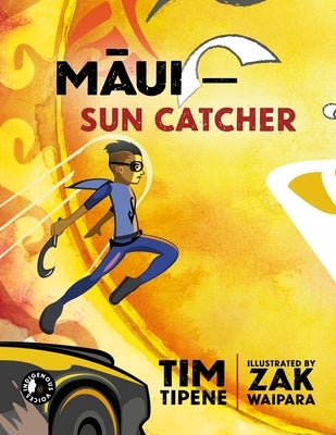 Māui: Sun Catcher by Tipene, Tim