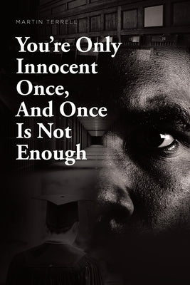 You're Only Innocent Once, And Once Is Not Enough by Terrell, Martin