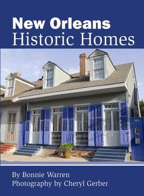 New Orleans Historic Homes by Warren Bonnie