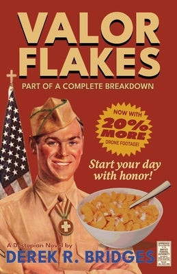 Valor Flakes: Part of a Complete Breakdown by Bridges, Derek R.