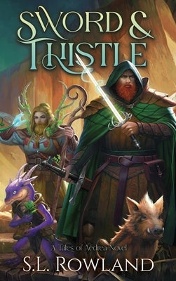Sword & Thistle: A Cozy Fantasy Adventure by Rowland, S. L.