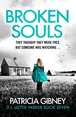 Broken Souls: An Absolutely Addictive Mystery Thriller with a Brilliant Twist by Gibney, Patricia