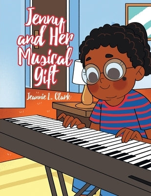 Jenny and Her Musical Gift by Clark, Jeannie L.