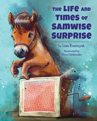 The Life and Times of Samwise Surprise by Rusinyak, Lisa