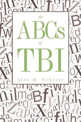 The ABCs of Tbi by Schreer, Alex M.