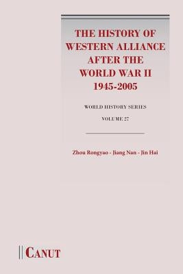 The History of Western Alliance after the World War II (1945-2005) by Zhou, Rongyao