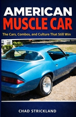 American Muscle Car by Strickland, Chad