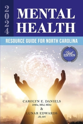2024 Mental Health Resource Guide for North Carolina by Edwards Jd LLM Rn, Lunar