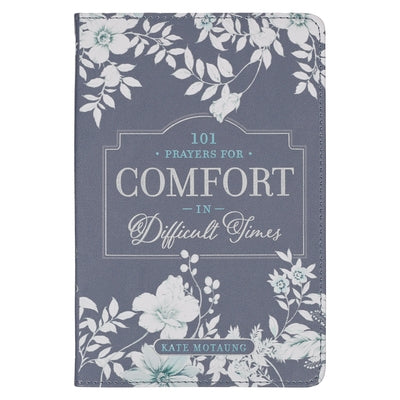101 Prayers for Comfort in Difficult Times Faux Leather Gift Book by Christian Art Gifts