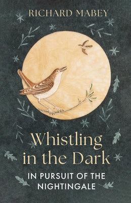 Whistling in the Dark by Mabey, Richard