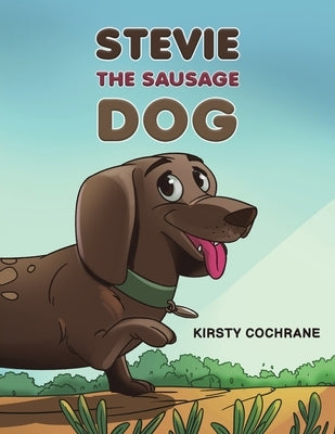 Stevie the Sausage Dog by Cochrane, Kirsty
