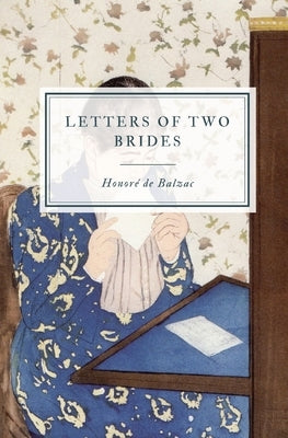 Letters of Two Brides by Balzac, HonorÃ© de