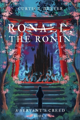 Ronald, the Ronin by Deeter, Curtis A.