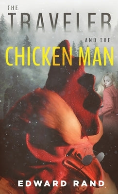 The Traveler and The Chicken Man by Rand, Edward