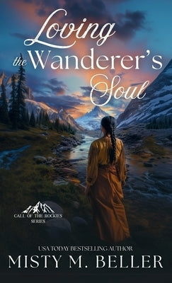 Loving the Wanderer's Soul by Beller, Misty M.