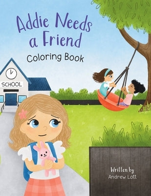 Addie Needs a Friend Coloring Book by Lott, Andrew