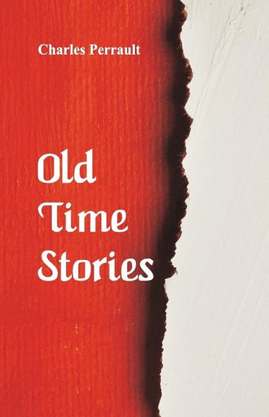 Old-Time Stories by Perrault, Charles