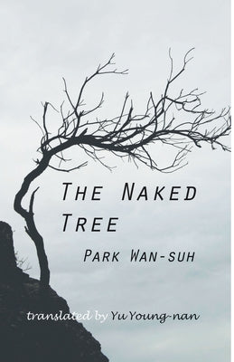 The Naked Tree by Wan-So, Pak