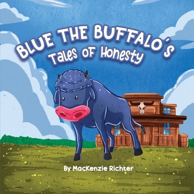 Blue the Buffalo's Tales of Honesty by Richter, MacKenzie